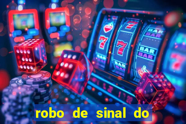 robo de sinal do fortune tiger